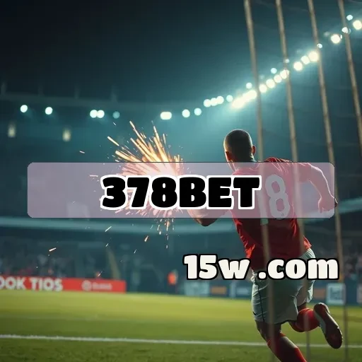 378bet: Eventos Imperdíveis para Aumentar Sua Emoção nos Jogos